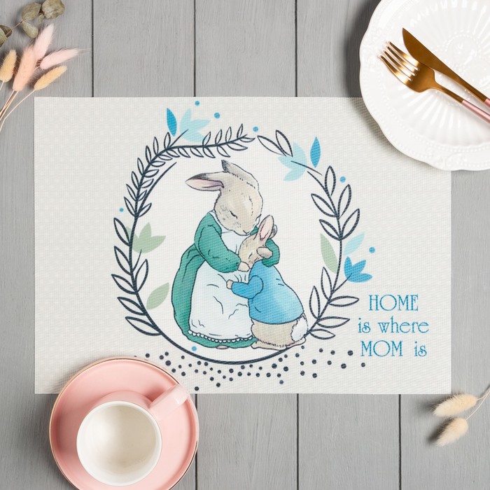 Подстановочная салфетка Home is where mom is (29х40 см)